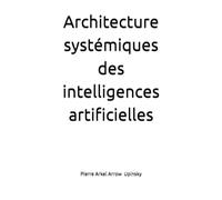 Architecture systémiques des intelligences artificielles