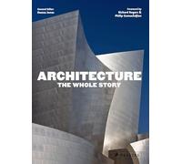 Architecture: The Whole Story