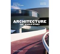 Architecture: The Whole Story – Anglais – Thames & Hudson