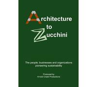 Architecture to Zucchini: The people, companies and organizations pioneering sustainability