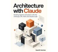 Architecture with Claude: Building Agentic AI Systems with the Anthropic API, MCP, and Claude Code. Study Guide for the Claude Certified Architect Exam.