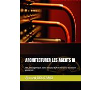 ARCHITECTURER LES AGENTS IA: n8n, SaaS agentique, bancs d’essais, MCP et entreprise autonome gouvernée