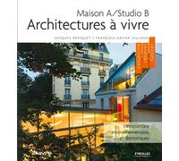 Architectures à Vivre ,Maison A/Studio B Jacques Repiquet (Auteur), François-Xavier Jeuland (Auteur)