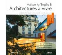 Architectures à Vivre ,Maison A/Studio B Jacques Repiquet (Auteur), François-Xavier Jeuland (Auteur)