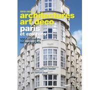 Architectures Art Déco Paris et environs - 100 bâtiments remarquables - Simon Texier - Parigramme Eds - broché - Guide