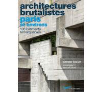 Architectures brutalistes Paris et environs - Simon Texier - Parigramme Eds - broché - Guide