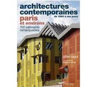 Architectures contemporaines de 1990 à nos jours PARIS et environs - 100 bâtiments remarquables