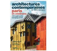 Architectures Contemporaines, Paris Et Ses Environs - 100 Bâtiments Remarquables