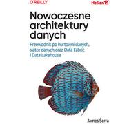 Architectures de données modernes. Un guide pour l'entrepôt de données, la grille de données et la fabrique de données et l'entrepôt de données