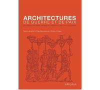 Architectures de guerre et de paix Du modèle militaire antique à l'architecture civile moderne - Emilie D'Orgeix - Mardaga - broché - Essai
