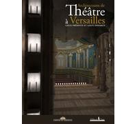 Architectures de theatre a versailles Lieux présents - Béatrix Saule - Honore Clair - broché - Beau livre