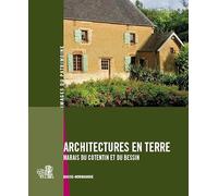 Architectures en terre: Marais du Cotentin et du Bessin (Basse-Normandie)