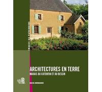 Architectures en terre: Marais du Cotentin et du Bessin (Basse-Normandie)