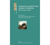 Architectures Et Décors Fictifs Antiques Et Médiévaux - Illusion, Fiction Et Réalité