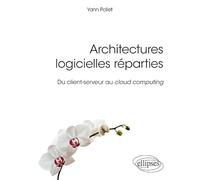 Architectures logicielles réparties - Du client-serveur au cloud computing