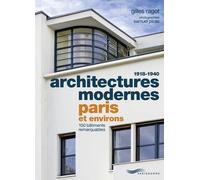 Architectures modernes 1918-1940 - Paris et environs - Gilles Ragot - Parigramme Eds - broché - Guide