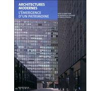 Architectures modernes L'émergence d'un patrimoine - Maristella Casciato - Mardaga - broché - Essai