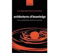Architectures of Knowledge Ash Amin, Patrick Cohendet (Auteur)
