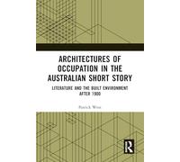 Architectures of Occupation in the Australian Short Story