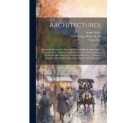 Architectures: Recueil Publié Sous La Direction De Louis Süe & André Mare; Comprenant Un Dialogue De Paul Valéry Et La Présentation D