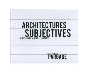 Architectures Subjectives - Edition Bilingue Français-Anglais