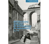 Architectures urbaines et architectures du mouvement (1800-1950)