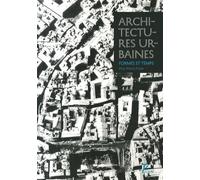 Architectures Urbaines : Formes Et Temps - Mélanges Offerts À Pierre Pinon