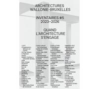 Architectures Wallonie-Bruxelles inventaires #5 2023-2026: Quand l'architecture s'engage
