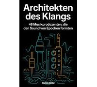 Architekten des Klangs: 46 Musikproduzenten, die den Sound von Epochen formten