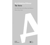Architekturführer Tel Aviv. Die Weiße Stadt und ihre Bauten der Moderne (Architekturführer/Architectural Guide)