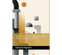 Architettura del mondo, diplomazia, diritto e potere tra gli Stati