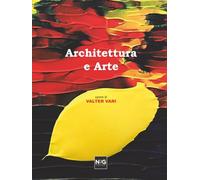 Architettura e arte: opere di Valter Vari