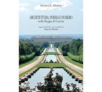 Architettura, poesia e numero nella Reggia di Caserta. Ediz. ampliata