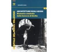 Architetture Degli Abissi. Memorie E Melodie Dalle Tonnare Di Sicilia