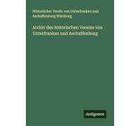 Archiv des historischen Vereins von Unterfranken und Aschaffenburg