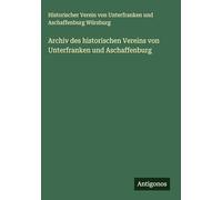 Archiv des historischen Vereins von Unterfranken und Aschaffenburg