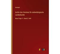 Archiv des Vereines für siebenbürgische Landeskunde: Neue Folge 11. Band 2. Heft