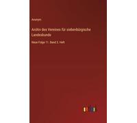 Archiv des Vereines für siebenbürgische Landeskunde: Neue Folge 11. Band 3. Heft