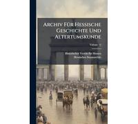 Archiv FÃ1/4r Hessische Geschichte Und Altertumskunde