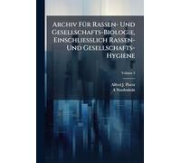 Archiv FÃ1/4r Rassen- Und Gesellschafts-Biologie, Einschliesslich Rassen- Und Gesellschafts-Hygiene