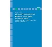 Archiv Für Begriffsgeschichte / Die Geburt Der Ästhetischen Bildung Aus Dem Körper Der Antiken Plastik