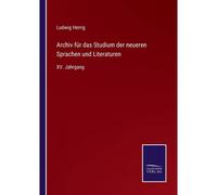 Archiv Für Das Studium Der Neueren Sprachen Und Literaturen