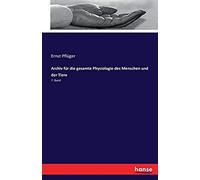 Archiv Für Die Gesamte Physiologie Des Menschen Und Der Tiere
