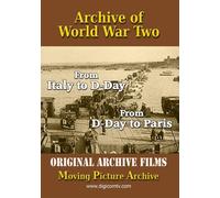 Archive Of World War Two: From Italy To D-Day And D-Day To Paris [Dvd]