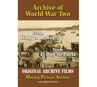 Archive Of World War Two: From Italy To D-Day And D-Day To Paris [Dvd]