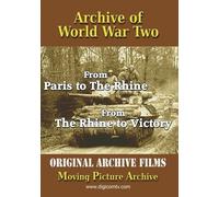 Archive Of World War Two: From Paris To The Rhine And The Rhine Tovictory [Dvd]