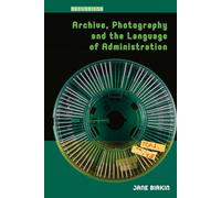 Archive, Photography and the Language of Administration