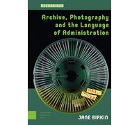 Archive, Photography And The Language Of Administration