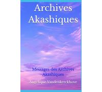 Archives Akashiques: Messages des Archives Akashiques