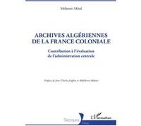 Archives algériennes de la France coloniale Mehenni Akbal (Auteur)